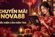 Nova88 thưởng nạp đầu: cách kiểm tra điều kiện ưu đãi