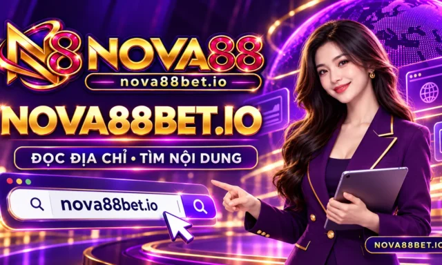 nova88bet.io: Hướng dẫn đọc địa chỉ và truy cập website