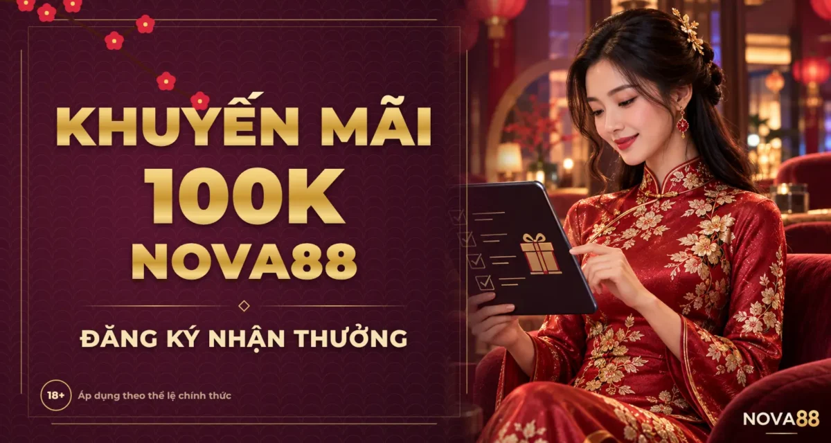 khuyen mai 100k nova88