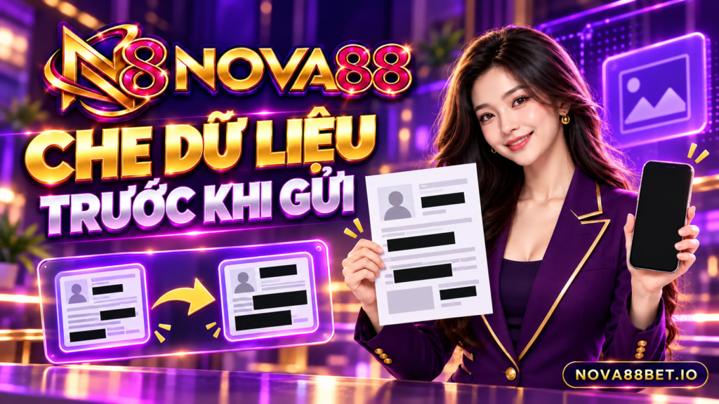Minh họa che thông tin riêng tư trên ảnh trước khi gửi yêu cầu hỗ trợ Nova88
